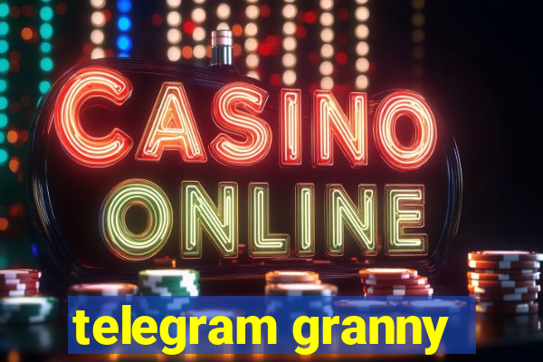 telegram granny